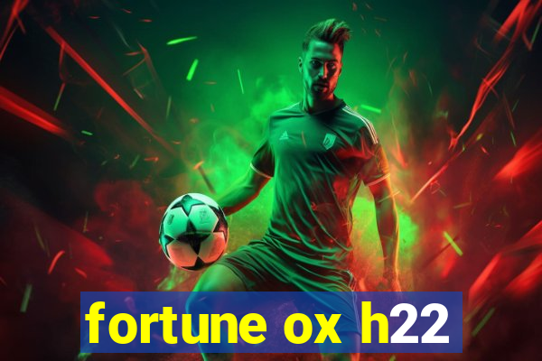 fortune ox h22